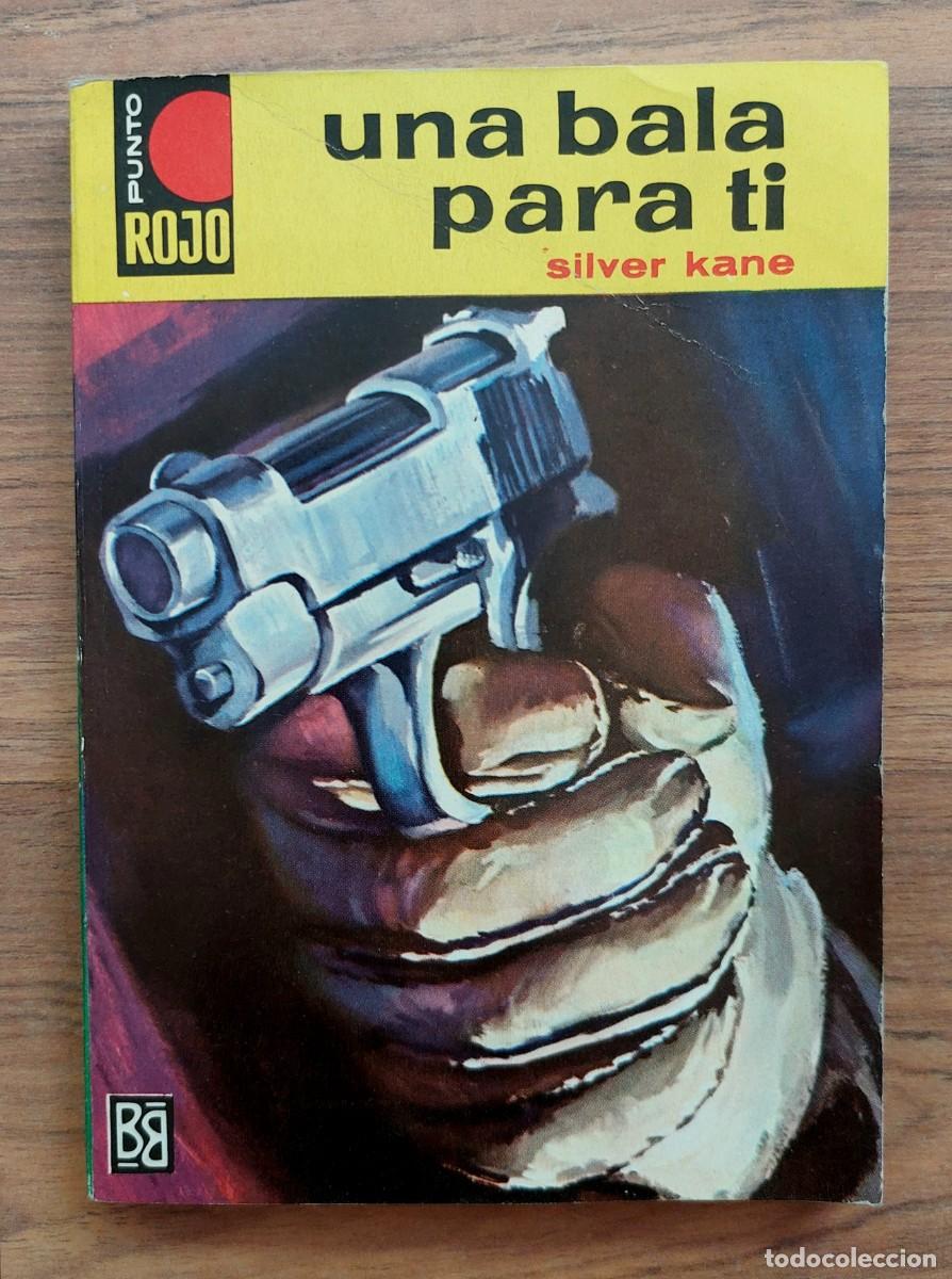 Libros de segunda mano: PUNTO ROJO BRUGUERA N&ordm; 131-UNA BALA PARA TI (SILVER KANE) NOVELAS-BOLSILIBROS-PULP