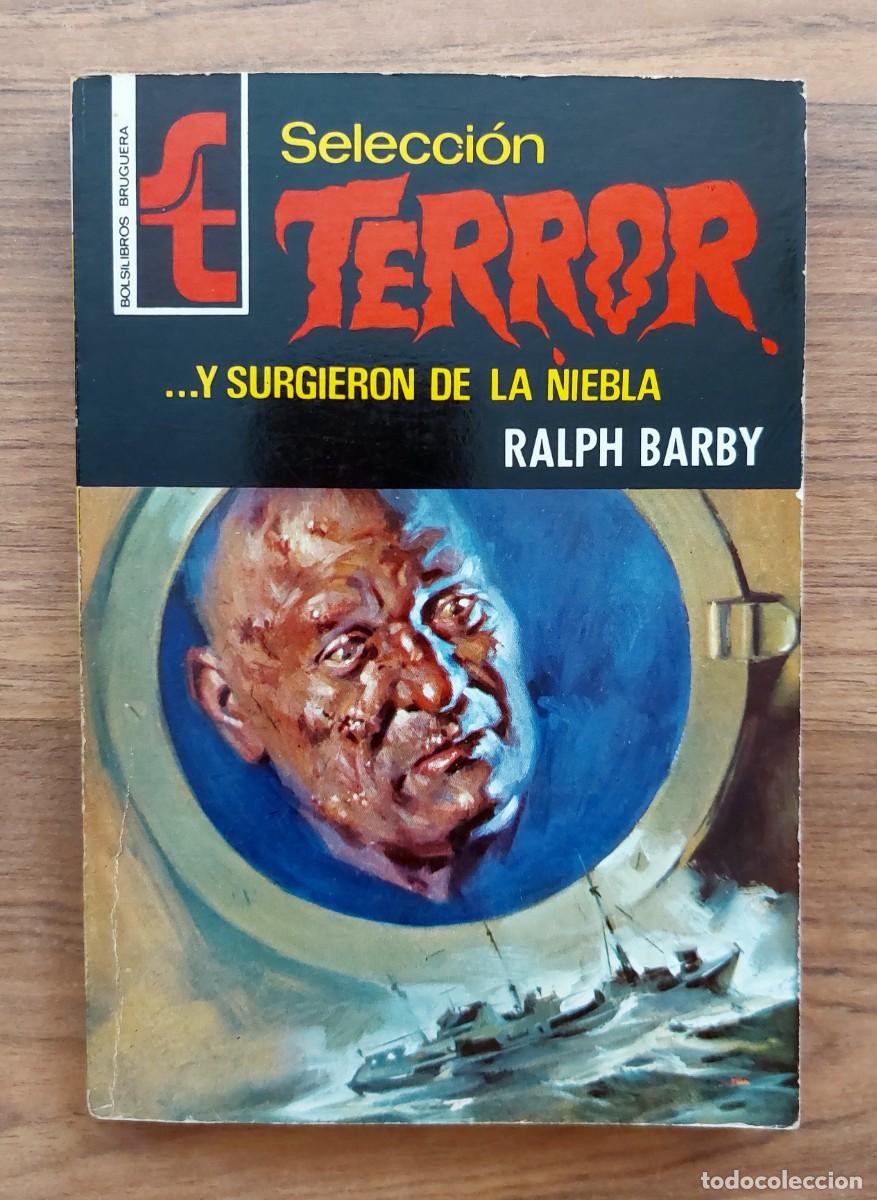 Libros de segunda mano: SELECCION TERROR BRUGUERA N&ordm; 12-Y SURGIERON DE LA NIEBLA (RALPH BARBY) NOVELAS-BOLSILIBROS-PULP