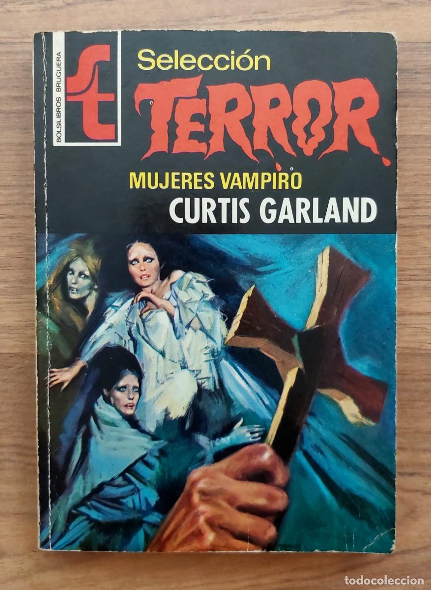 Libros de segunda mano: SELECCION TERROR BRUGUERA N&ordm; 6-MUJERES VAMPIRO (CURTIS GARLAND) NOVELAS-BOLSILIBROS-PULP