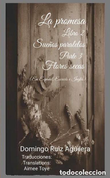 Libros de segunda mano: LA PROMESA libro 2 SUE&Ntilde;OS PARALELOS Parte 3 Flores secas