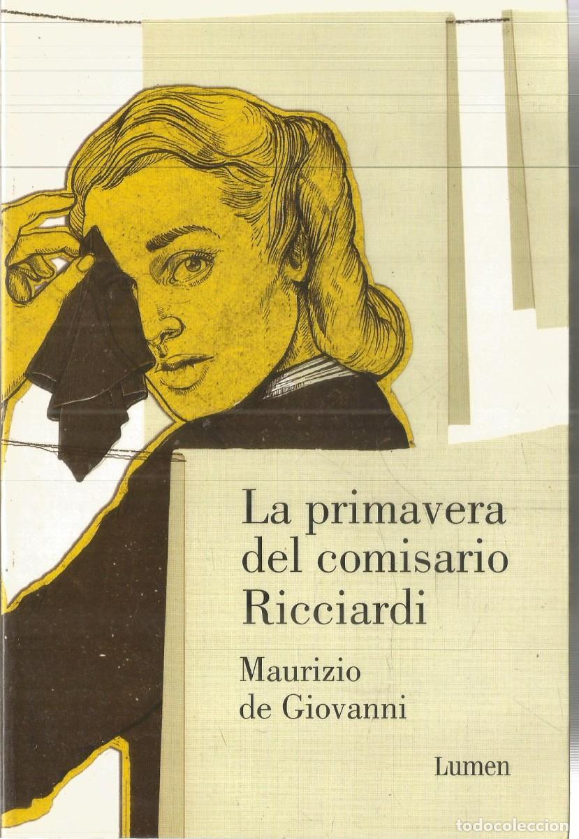 Libros de segunda mano: MAURIZIO DE GIOVANNI. LA PRIMAVERA DEL COMISARIO RICCIARDI. LUMEN. PRIMERA EDICION