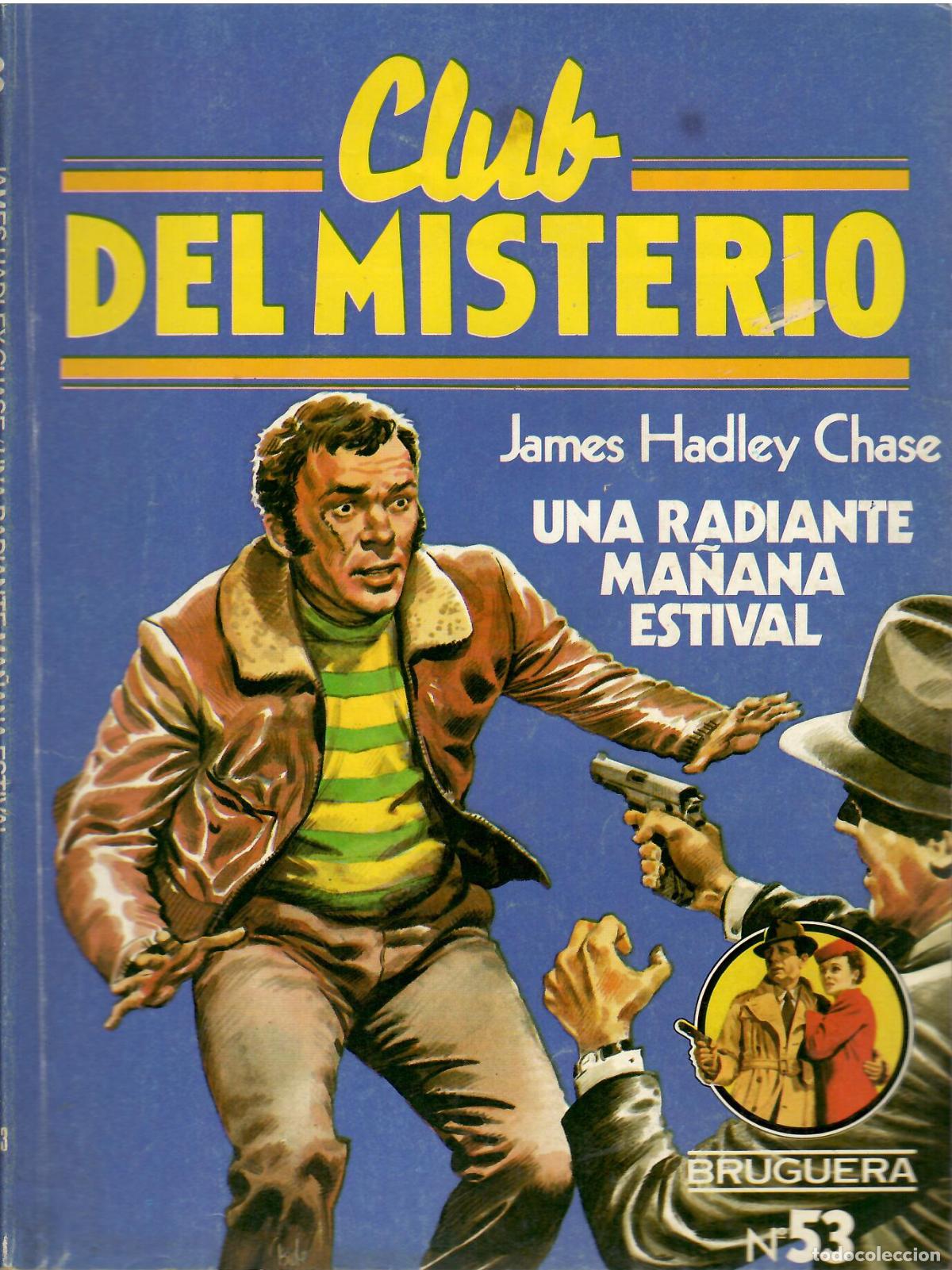 Libros de segunda mano: Club del misterio, n&ordm; 53: Una radiante ma&ntilde;ana estival - James Hadley Chase; Bruguera