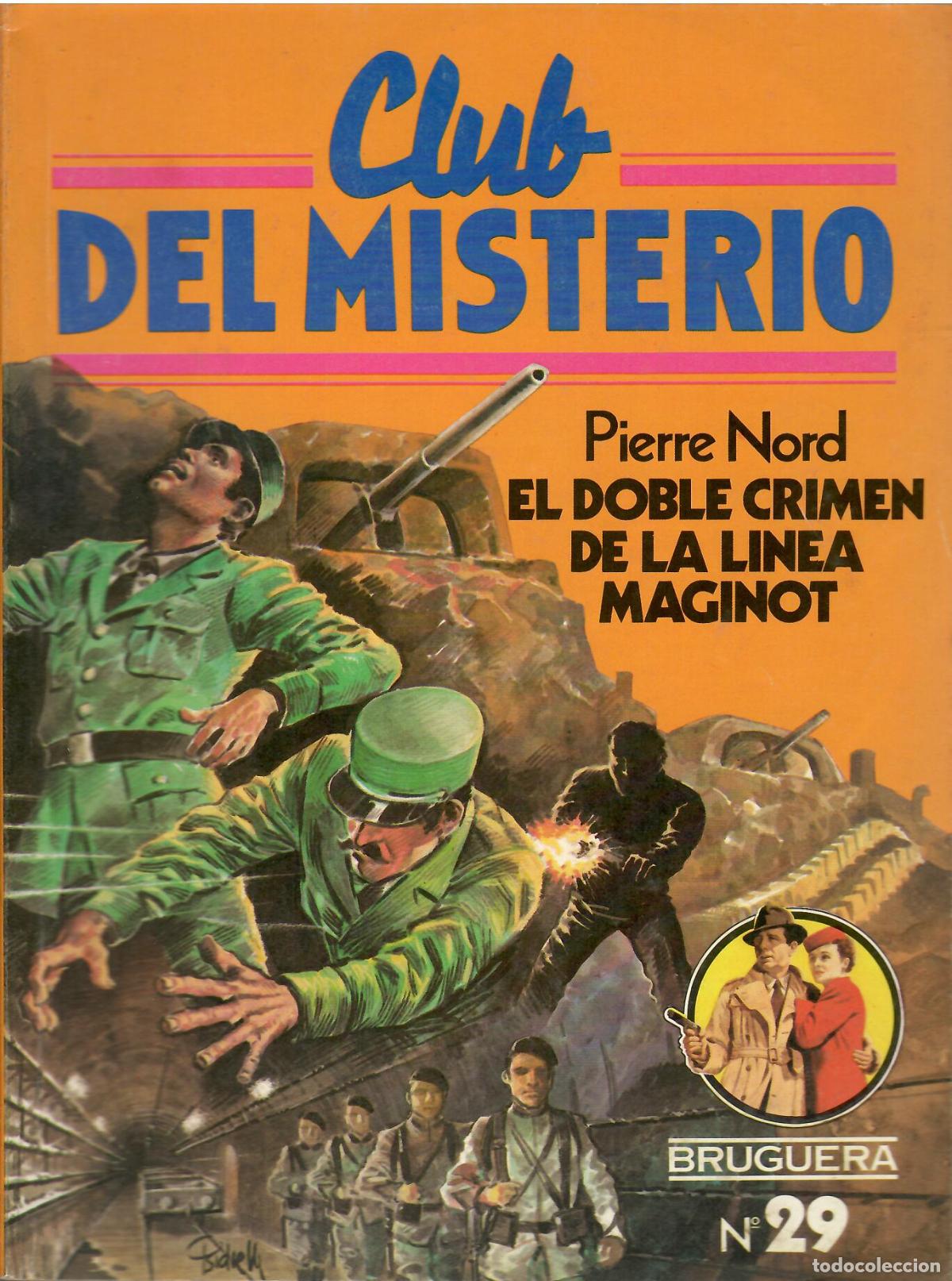 Libros de segunda mano: Club del misterio, n&ordm; 29: El doble crimen de la linea Maginot - Pierre Nord; Bruguera