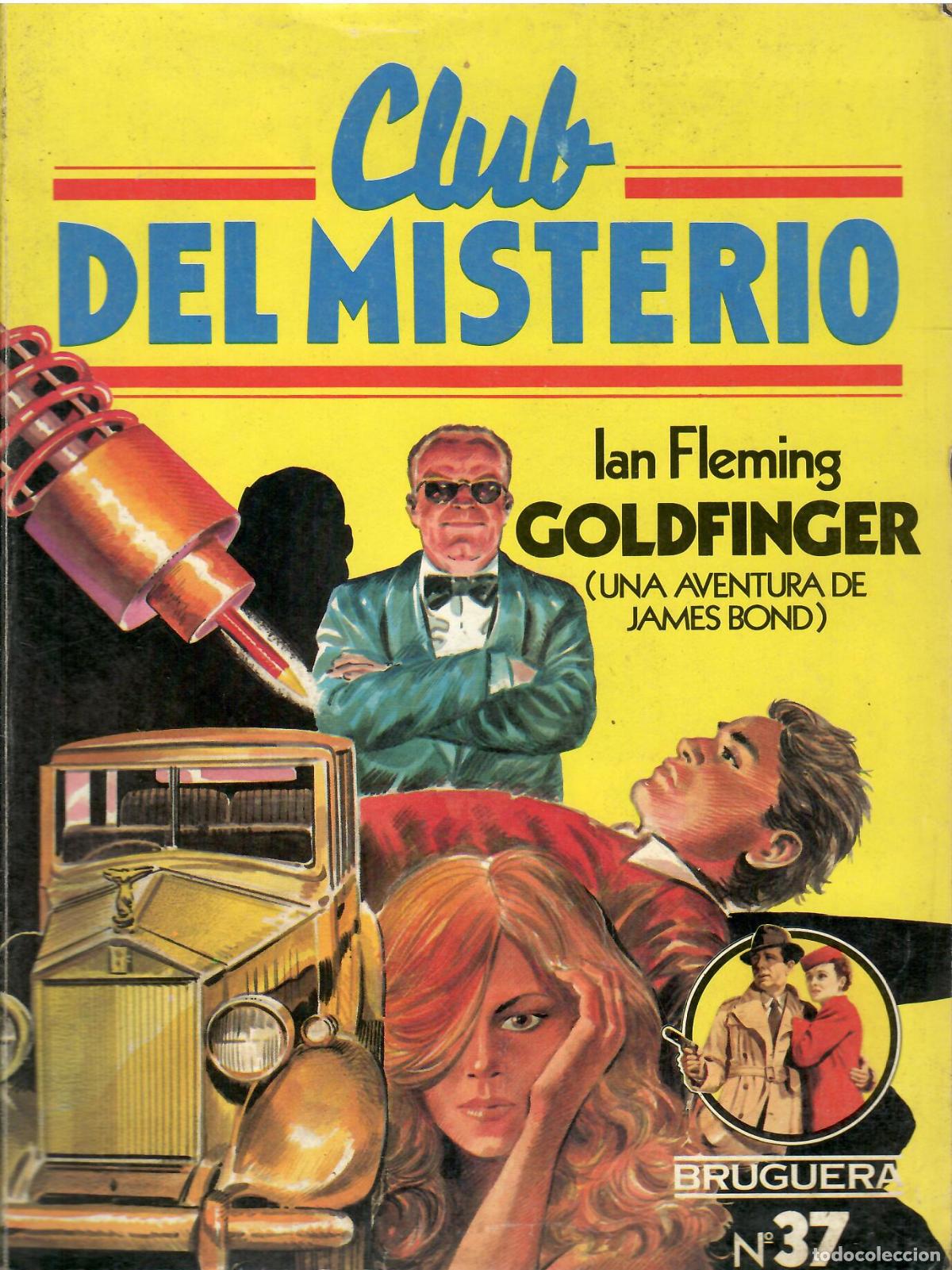 Libros de segunda mano: Club del misterio, n&ordm; 37: Goldfinger (Una aventura de James Bond) - Ian Fleming; Bruguera