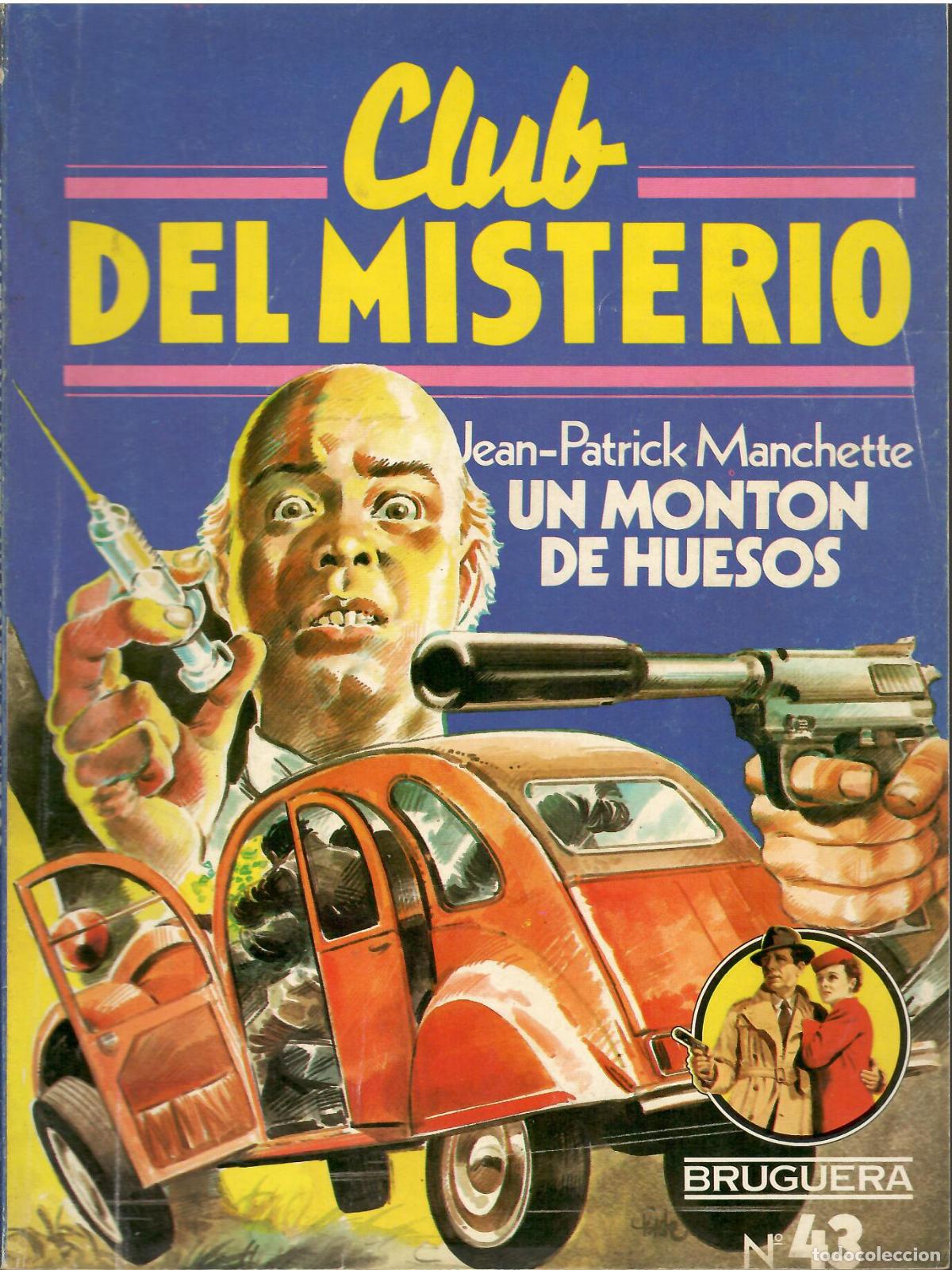 Libros de segunda mano: Club del misterio, n&ordm; 43: Un monton d ehuesos - Jean-Patrick Manchette; Bruguera