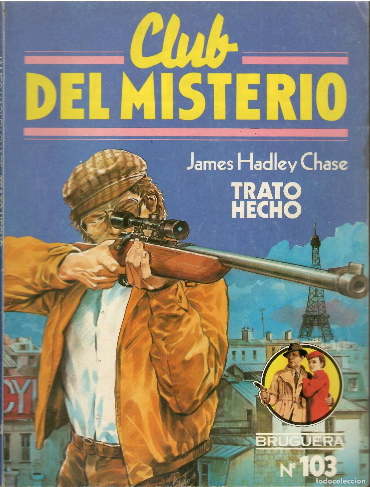 Libros de segunda mano: Club del misterio, n&ordm; 103: Trato hecho - James Hadley Chase; Bruguera