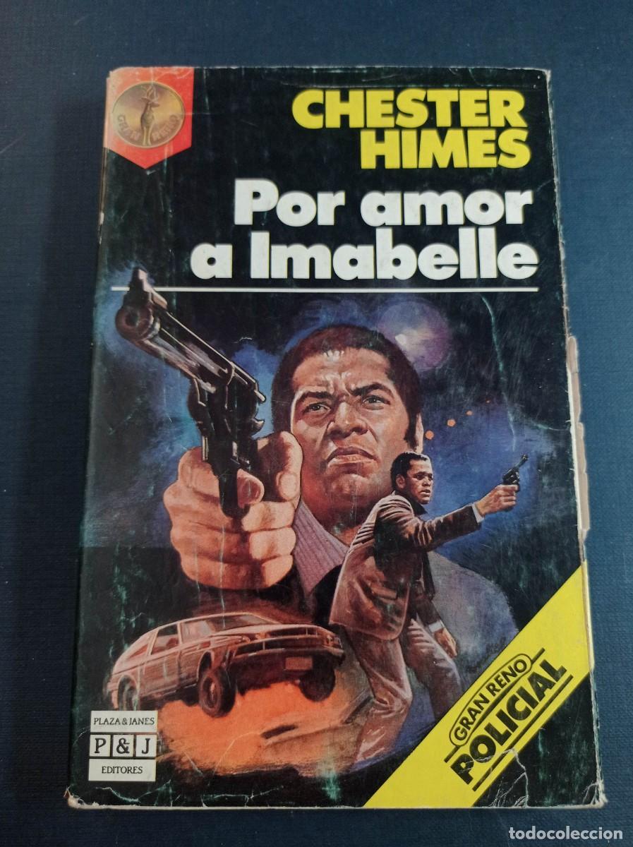 Libros de segunda mano: POR AMOR A MIRABELLE. CHESTER HIMES. JOSEP EL&Iacute;AS. GRAN RENO POLICIAL N&ordm; 42. PLAZA Y JAN&Eacute;S, 1987 +++