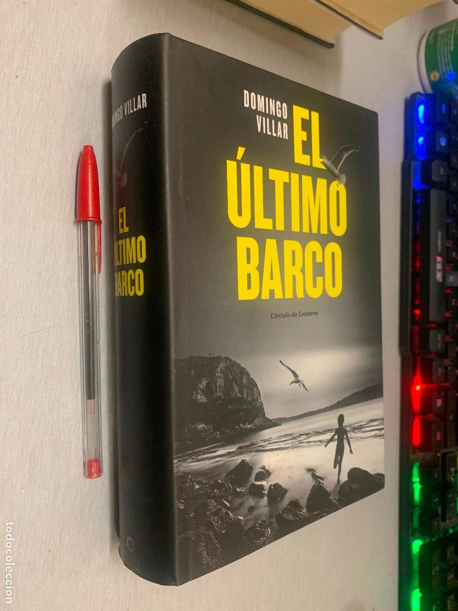 Libros de segunda mano: EL &Uacute;LTIMO BARCO / DOMINGO VILLAR / C&Iacute;RCULO DE LECTORES