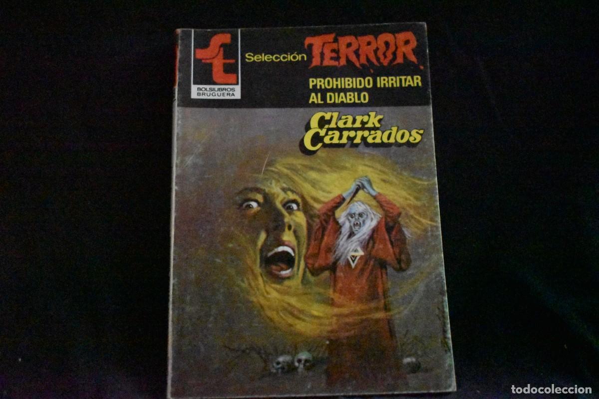 Libros de segunda mano: SELECCI&Oacute;N TERROR N&ordm; 483. PROHIBIDO IRRITAR AL DIABLO. CLARK CARRADOS. BOLSILIBROS BRUGUERA