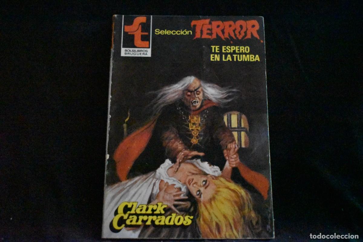 Libros de segunda mano: SELECCI&Oacute;N TERROR N&ordm; 479. TE ESPERO EN LA TUMBA. CLARK CARRADOS. BOLSILIBROS BRUGUERA