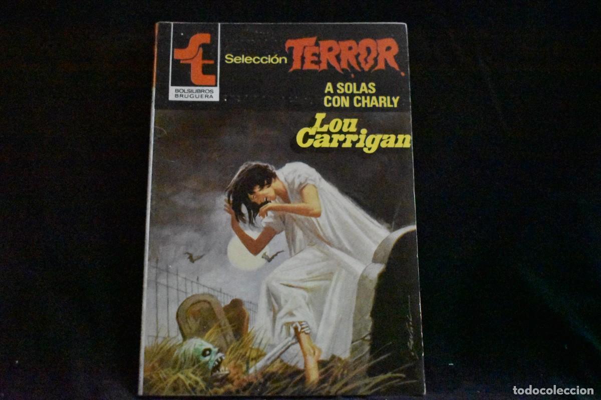Libros de segunda mano: SELECCI&Oacute;N TERROR N&ordm; 478. A SOLAS CON CHARLY. LOU CARRIGAN. BOLSILIBROS BRUGUERA