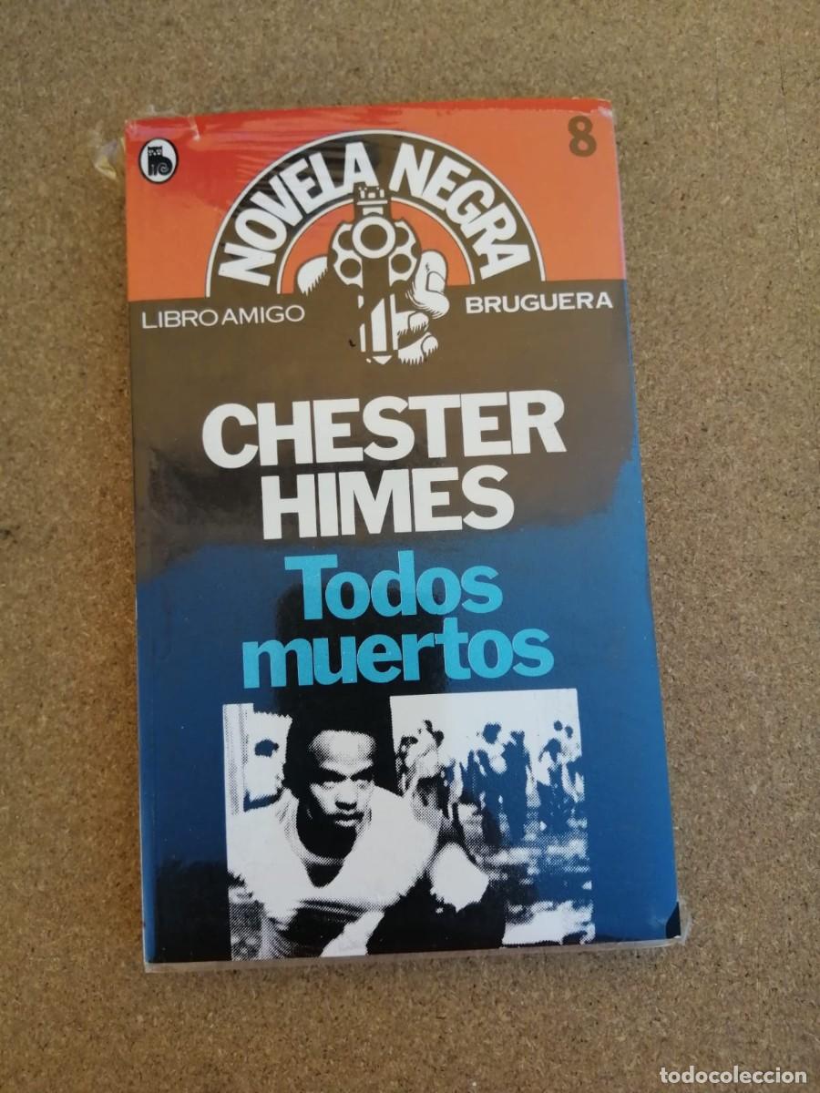Libros de segunda mano: TODOS MUERTOS (CHESTER HIMES)