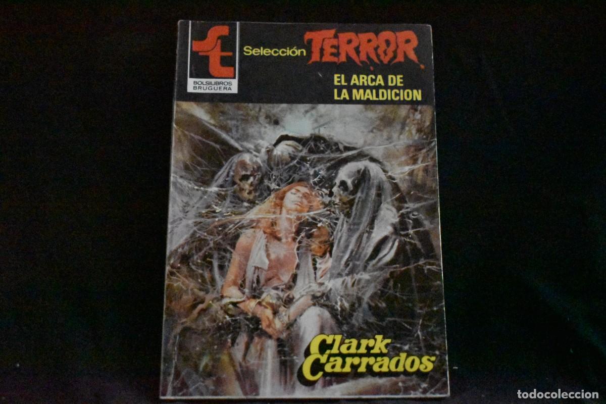 Libros de segunda mano: SELECCI&Oacute;N TERROR N&ordm; 477. EL ARCA DE LA MALDICI&Oacute;N. CLARK CARRADOS. BOLSILIBROS BRUGUERA