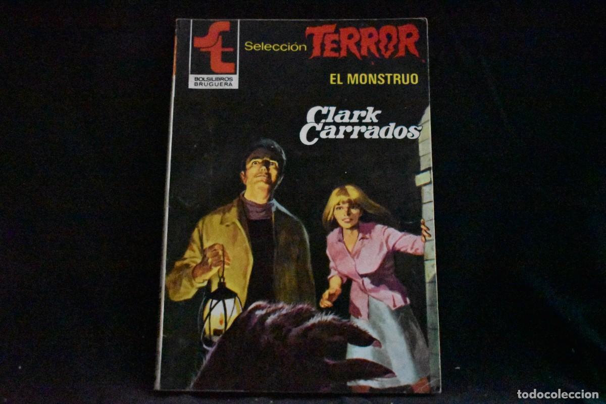 Libros de segunda mano: SELECCI&Oacute;N TERROR N&ordm; 472. EL MONSTRUO. CLARK CARRADOS. BOLSILIBROS BRUGUERA