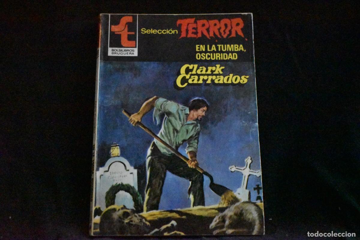 Libros de segunda mano: SELECCI&Oacute;N TERROR N&ordm; 470. EN LA TUMBA, OSCURIDAD. CLARK CARRADOS. BOLSILIBROS BRUGUERA