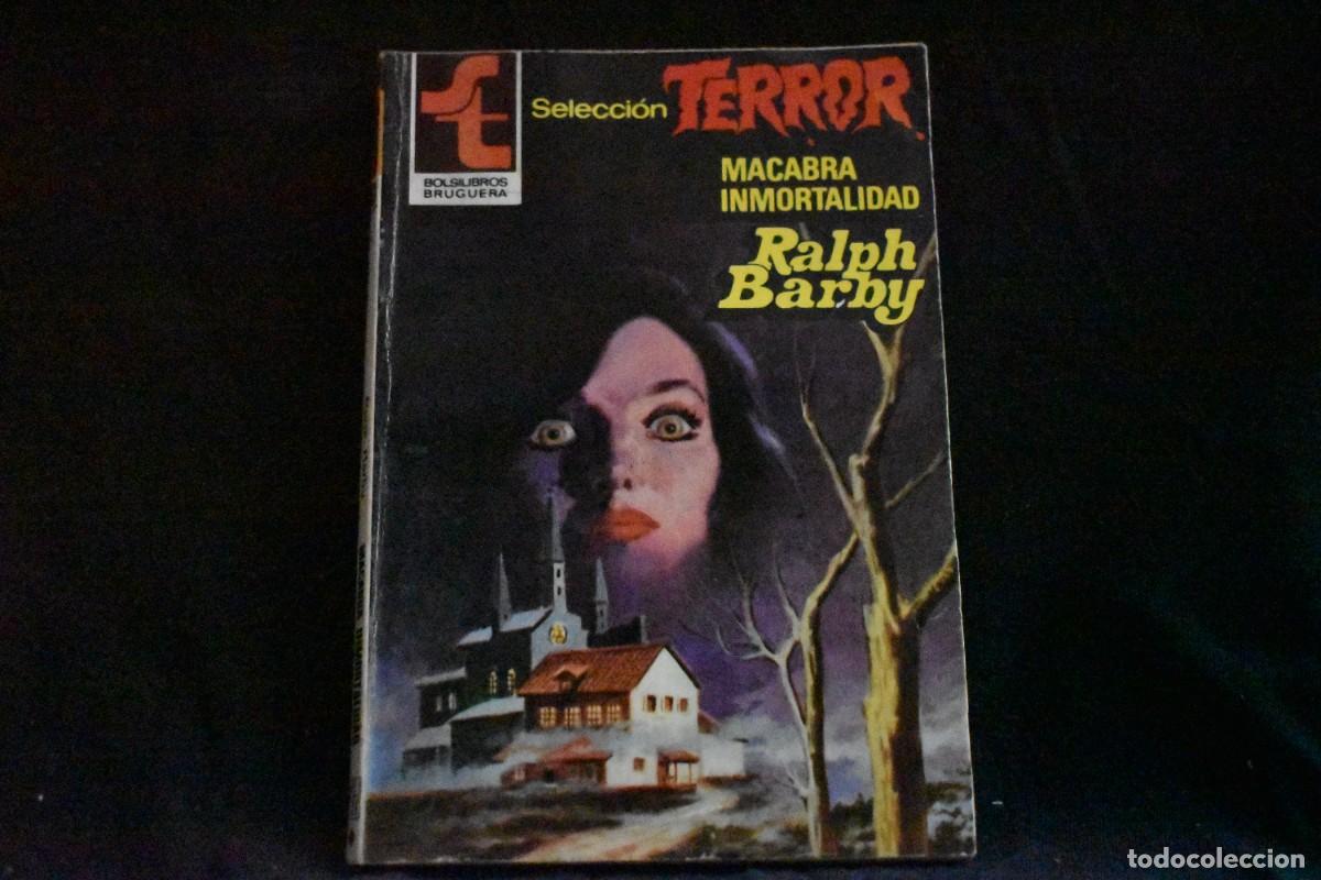 Libros de segunda mano: SELECCI&Oacute;N TERROR N&ordm; 468. MACABRA INMORTALIDAD. RALPH BARBY. BOLSILIBROS BRUGUERA