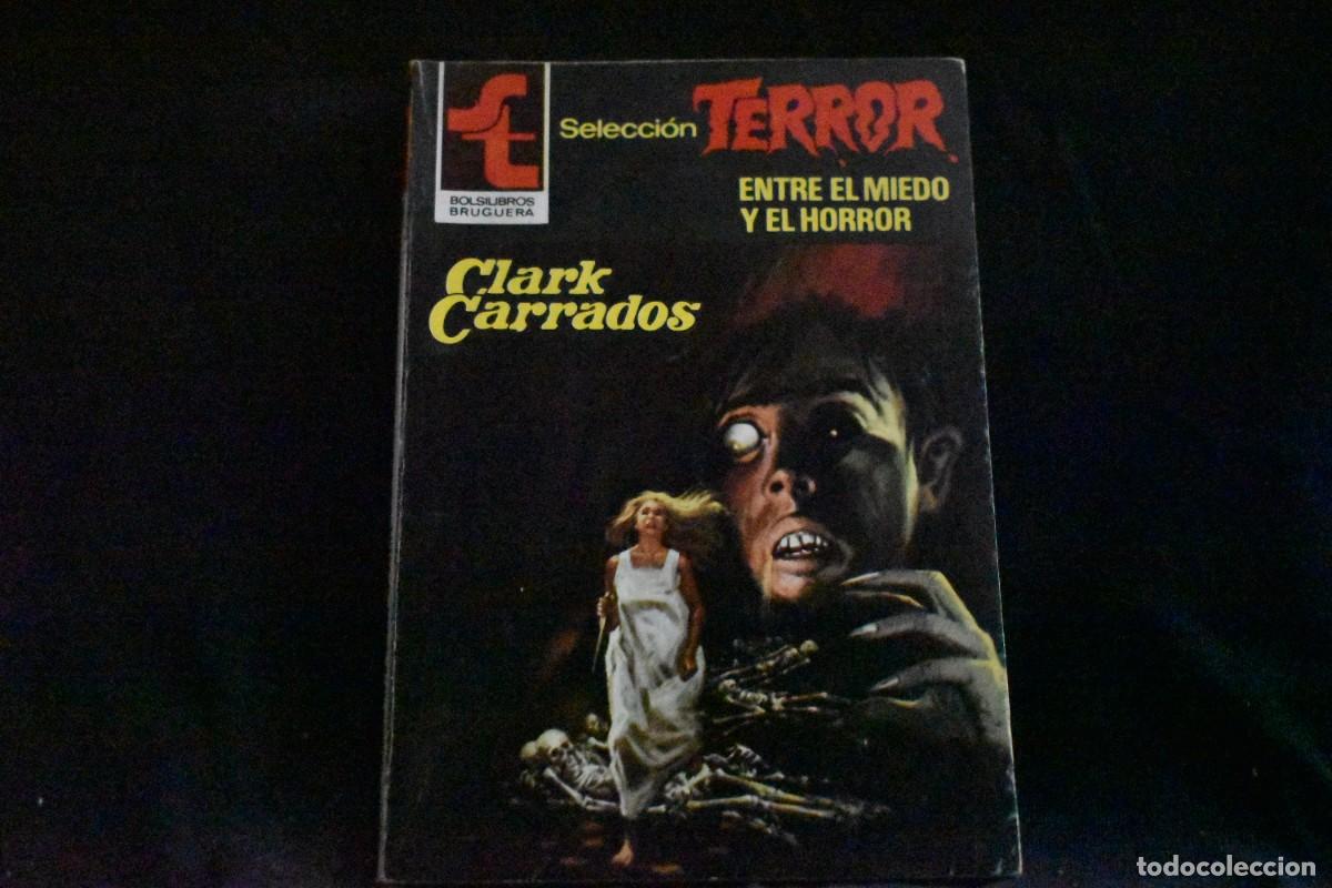Libros de segunda mano: SELECCI&Oacute;N TERROR N&ordm; 464. ENTRE EL MIEDO Y EL HORROR. CLARK CARRADOS. BOLSILIBROS BRUGUERA