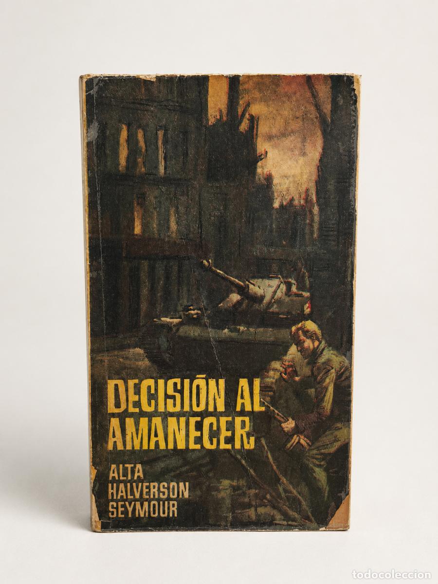 Libros de segunda mano: Alta Halverson Seymour &ndash; Decisi&oacute;n al amanecer &ndash; Plaza & Jan&eacute;s, 1965