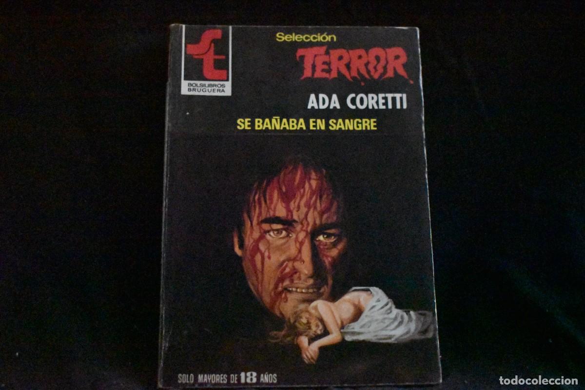 Libros de segunda mano: SELECCI&Oacute;N TERROR N&ordm; 447. SE BA&Ntilde;ABA EN SANGRE. ADA CORETTI. BOLSILIBROS BRUGUERA EXCELENTE