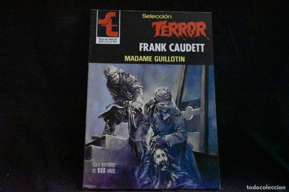 Libros de segunda mano: SELECCI&Oacute;N TERROR N&ordm; 432. MADAME GUILLOTIN. FRANK CAUDETT. BOLSILIBROS BRUGUERA NUEVO