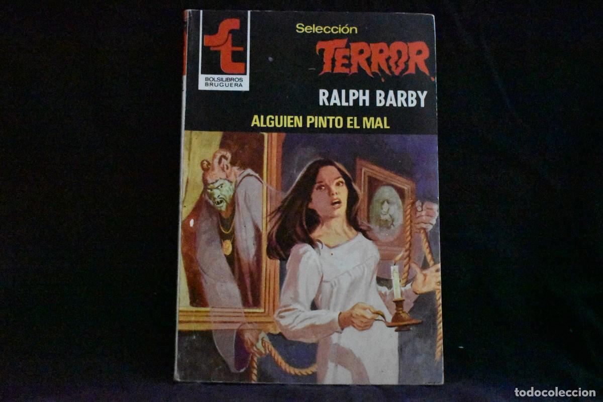 Libros de segunda mano: SELECCI&Oacute;N TERROR N&ordm; 425. ALGUIEN PINT&Oacute; EL MAL. RALPH BARBY. BOLSILIBROS BRUGUERA MUY BUENO