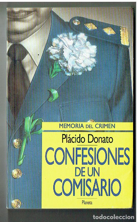 Libros de segunda mano: MEMORIA DEL CRIMEN. PL&Aacute;CIDO DONATO. CONFESIONES DE UN COMISARIO. PLANETA. 1995.(ST/PR1)