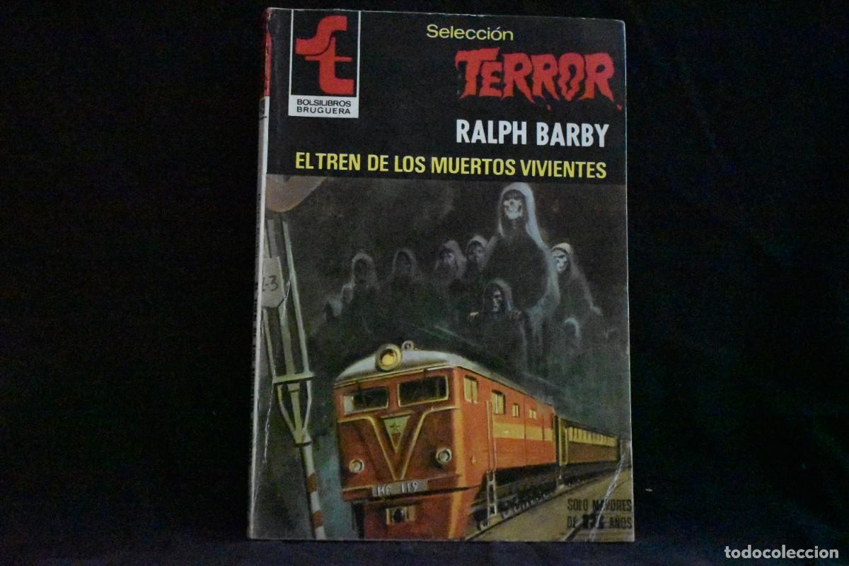 Libros de segunda mano: SELECCI&Oacute;N TERROR N&ordm; 419. EL TREN DE LOS MUERTOS VIVIENTES RALPH BARBY BOLSILIBROS BRUGUERA MUY BUENO