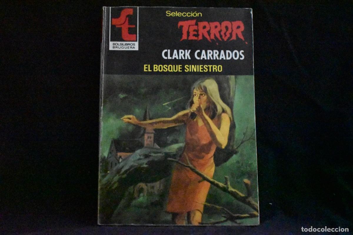 Libros de segunda mano: SELECCI&Oacute;N TERROR N&ordm; 417. EL BOSQUE SINIESTRO CLARK CARRADOS. BOLSILIBROS BRUGUERA MUY BUENO