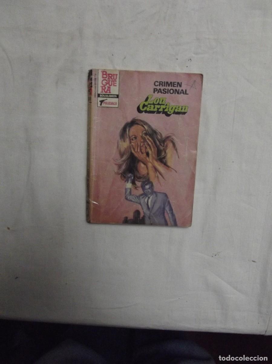 Libros de segunda mano: NOVELA POLICIACA - CRIMEN PASIONAL POR LOU CARRIGAN ( MUY USADA )