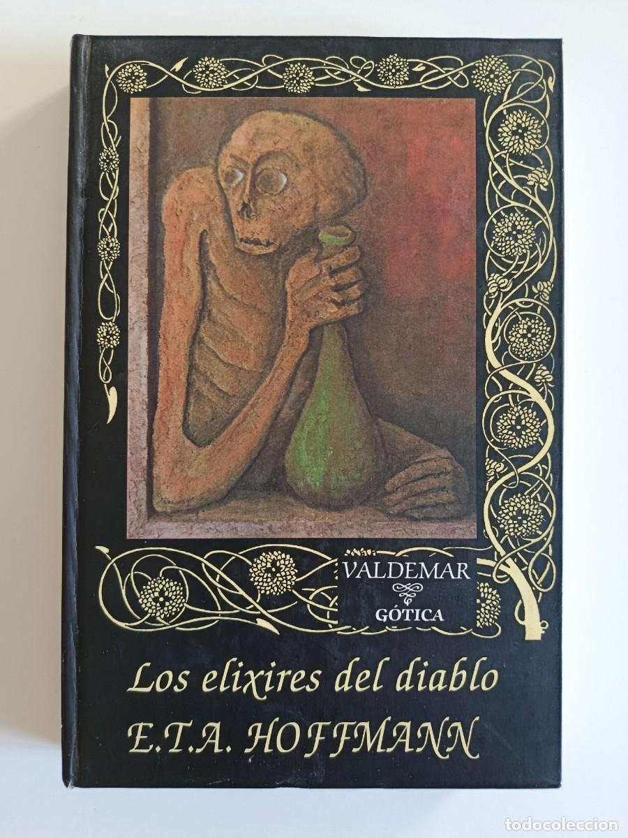 Libros de segunda mano: LOS ELIXIRES DEL DIABLO. E.T.A. HOFFMANN. VALDEMAR COLECCI&Oacute;N G&Oacute;TICA 29. 1998