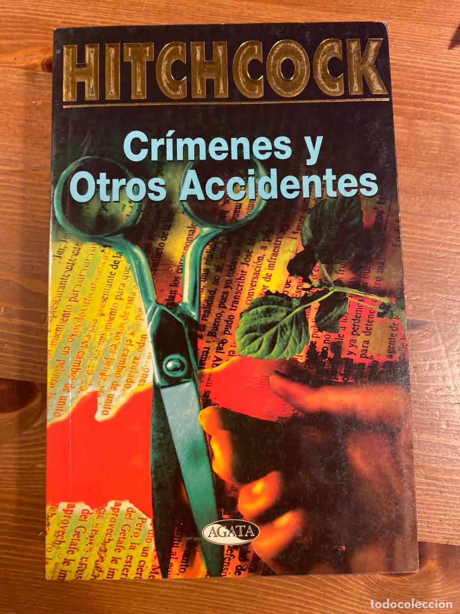 Libros de segunda mano: ALFRED HITCHCOCK - CR&Iacute;MENES Y OTROS ACCIDENTES