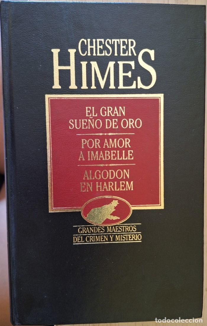 Libros de segunda mano: EL GRAN SUE&Ntilde;O DE ORO. POR AMOR A IMABELLE. ALGOD&Oacute;N EN HARLEM. - HIMES, Chester.