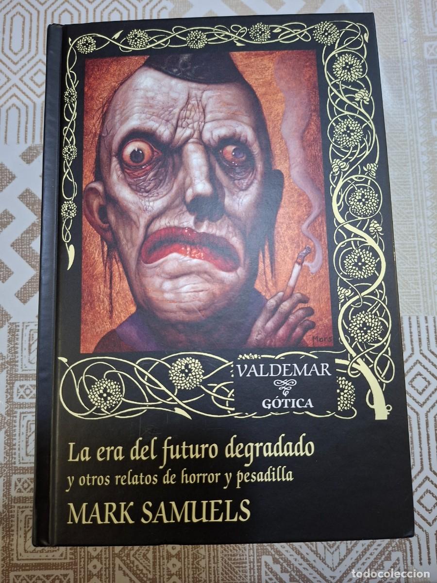 Libros de segunda mano: MARK SAMUELS, LA ERA DEL FUTURO DEGRADADO, VALDEMAR, G&Oacute;TICA 130