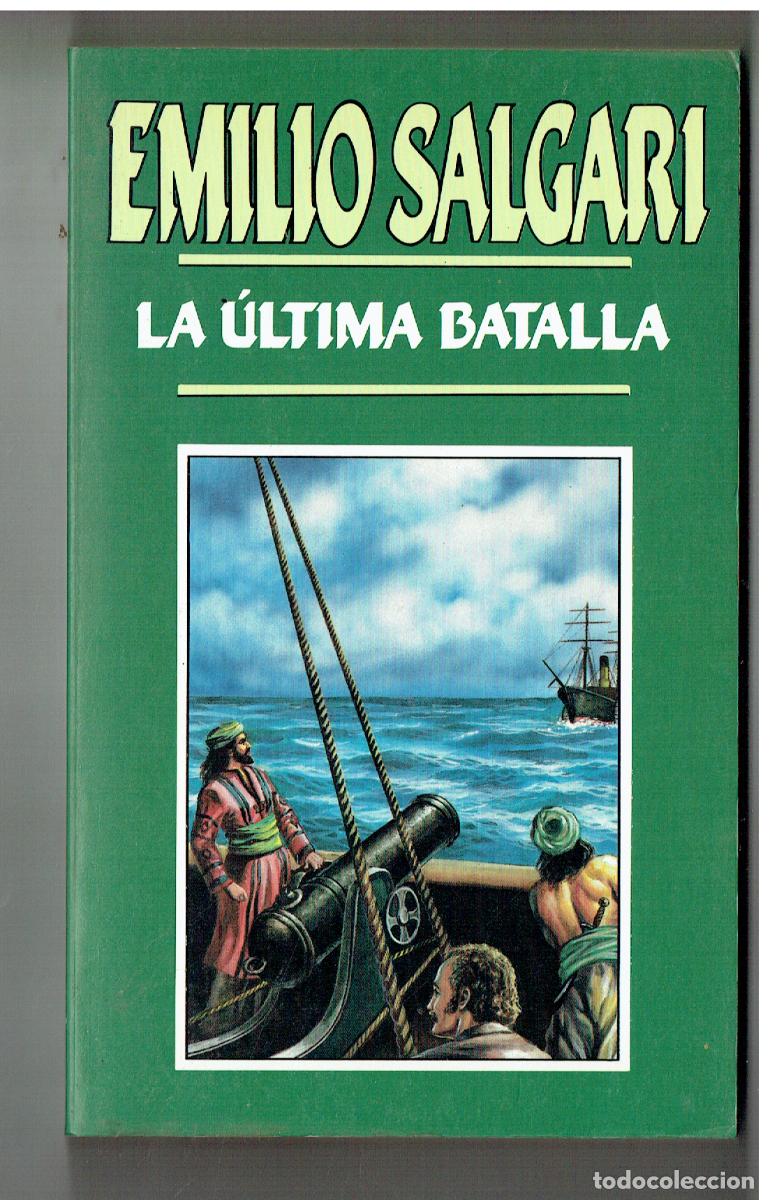 Libros de segunda mano: EMILIO SALGARI. N&ordm; 16. LA &Uacute;LTIMA BATALLA. EDC. ORBIS, 1987. (ST/PR1)