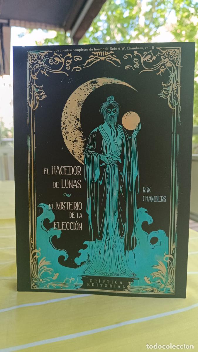 Libros de segunda mano: El Hacedor de Lunas y El Misterio de la Elecci&oacute;n | R.W. Chambers | Vol. II