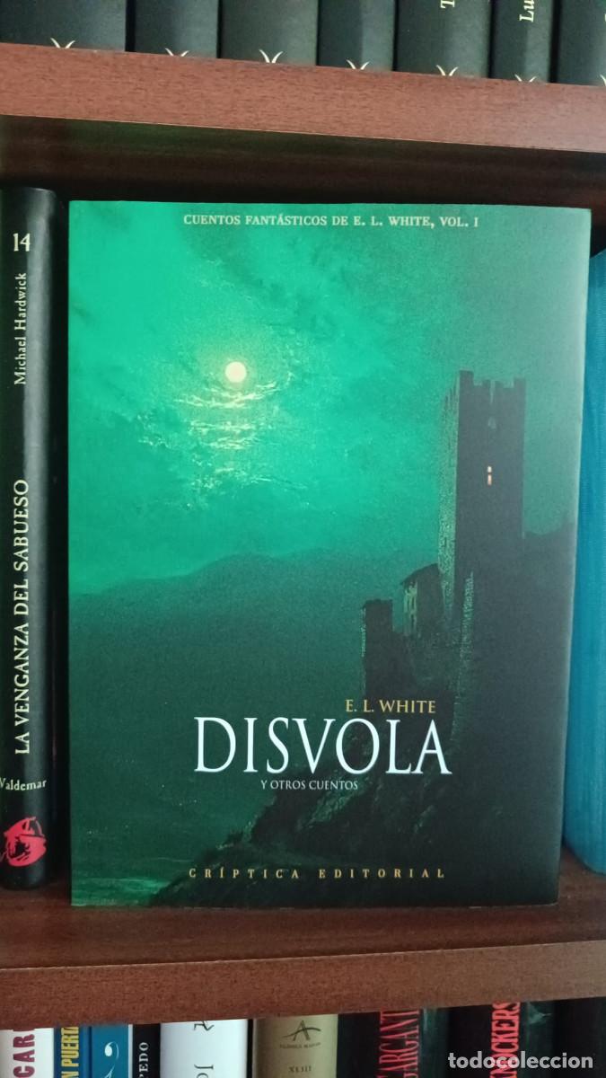 Libros de segunda mano: Disvola y otros cuentos | E. L. White | Cuentos Fant&aacute;sticos Vol. I | 1.&ordf; edici&oacute;n 2025 | Cr&iacute;ptica Ed.