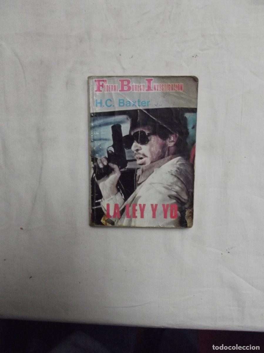 Libros de segunda mano: NOVELA POLICIACA - LA LEY Y YO POR H.C. BAXTER ( MUY USADA )