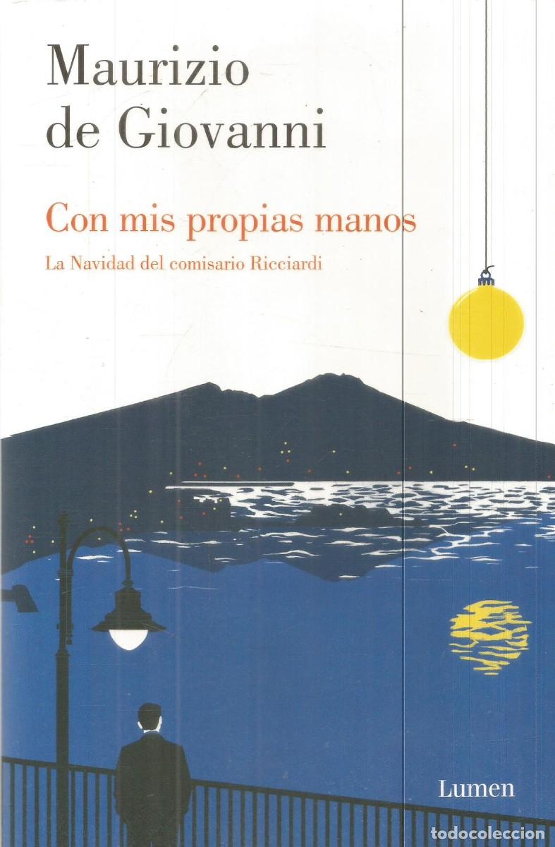 Libros de segunda mano: MAURIZIO DE GIOVANNI. CON MIS PROPIAS MANOS. LUMEN. PRIMERA EDICION