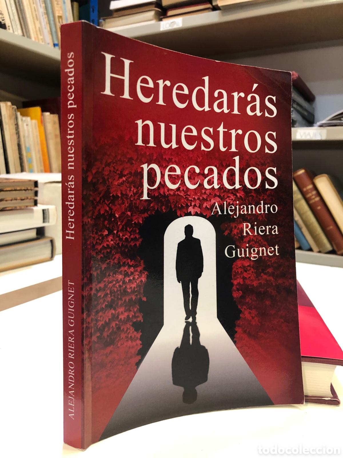 Second hand books: Heredar&aacute;s nuestros pecados - Alejandro Riera Guignet