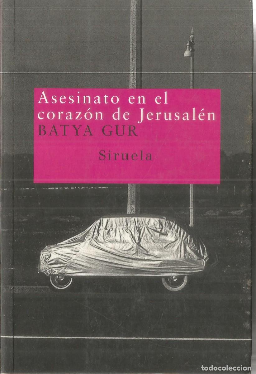 Libros de segunda mano: BATYA GUR. ASESINATO EN EL CORAZON DE JERUSALEN. SIRUELA.