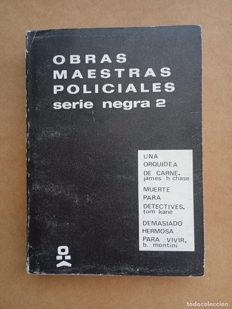 Libros de segunda mano: OBRAS MAESTRAS POLICIALES. Serie negra 2 - James H. Chase; Tom Kane; B. Montini