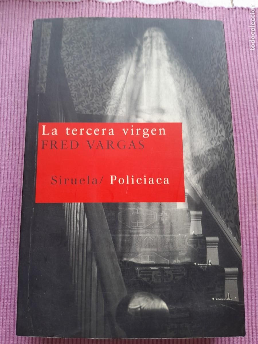 Libros de segunda mano: LA TERCERA VIRGEN. FRED VARGAS. SIRUELA 2008