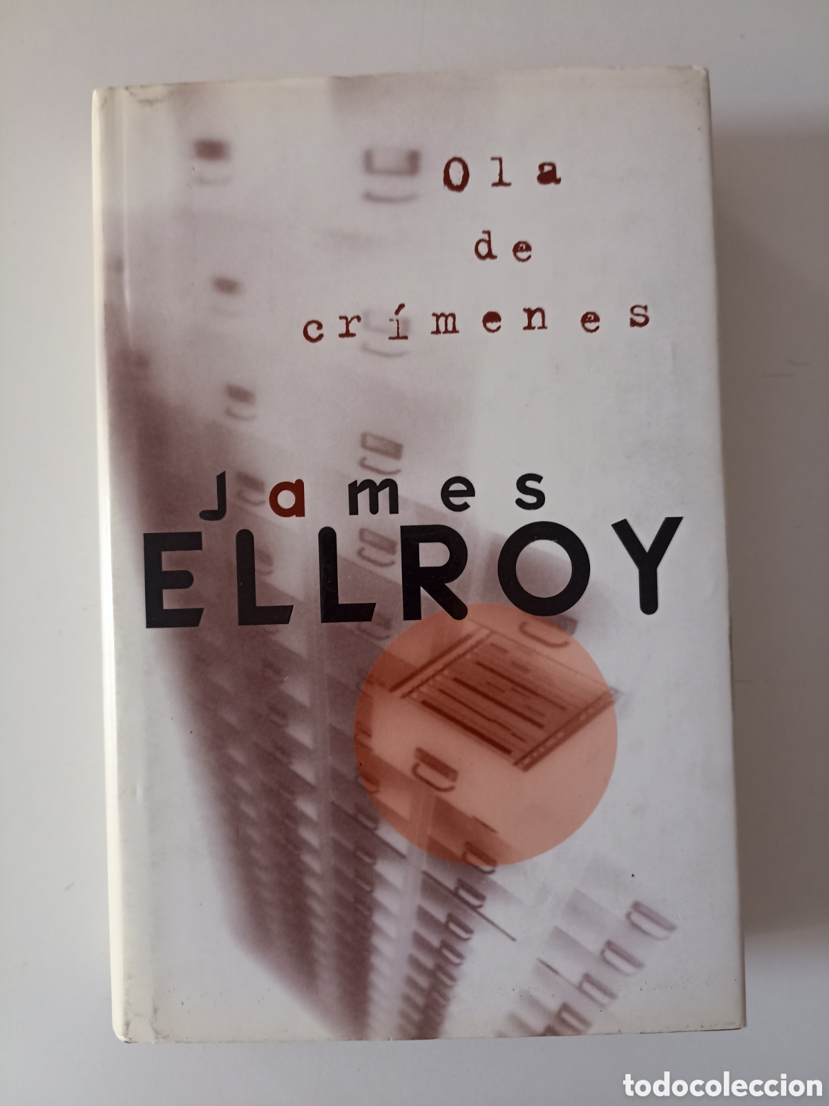 Libros de segunda mano: James Ellroy - Ola de cr&iacute;menes (Ediciones B, 1999) Primera edici&oacute;n. Novela negra, policiaca