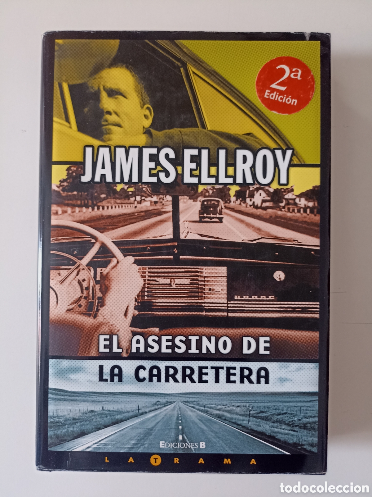 Libros de segunda mano: James Ellroy - El asesino de la carretera (Ediciones B, 2008) 2&ordf; edici&oacute;n. Novela negra, policiaca