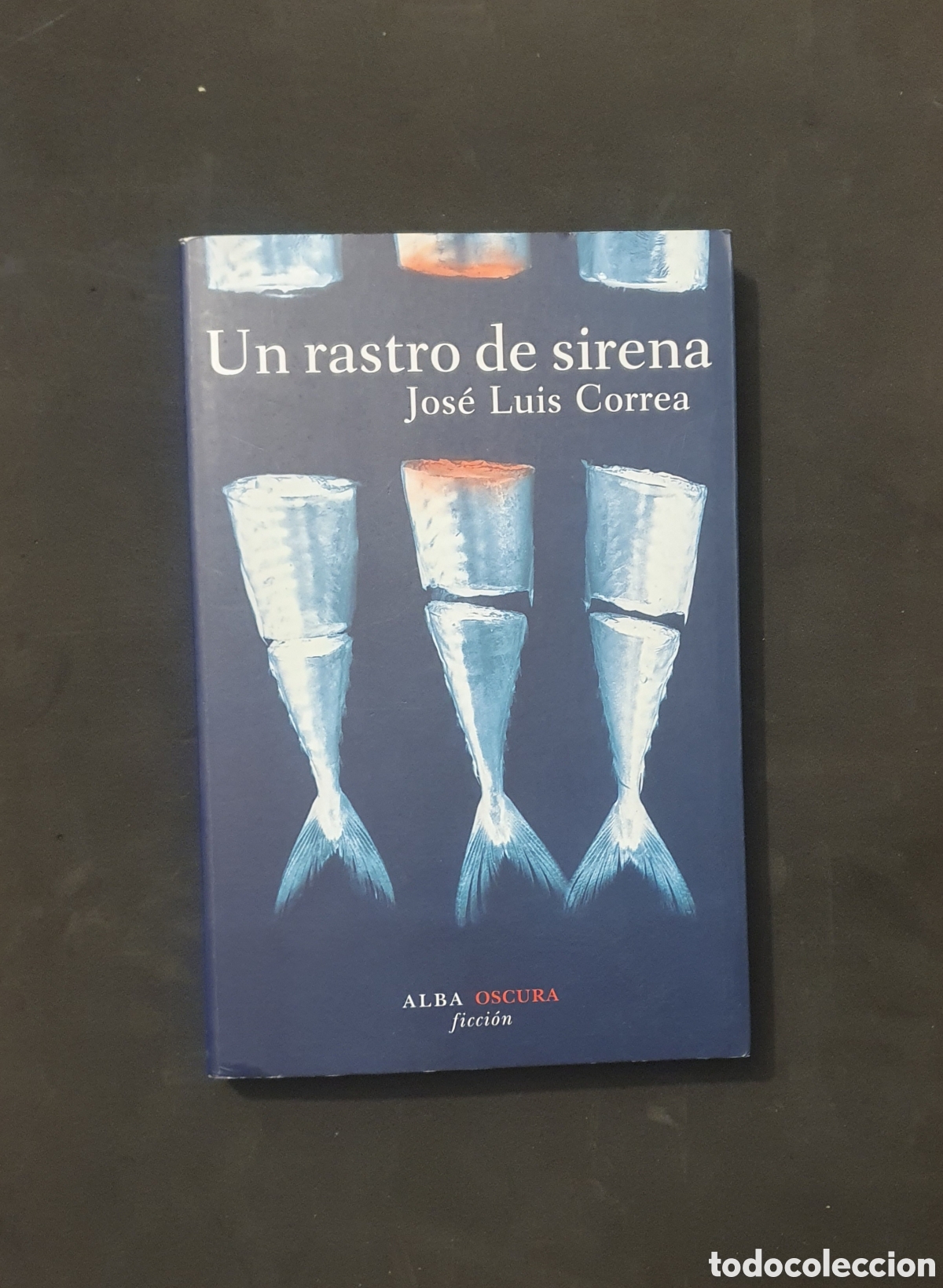 Libros de segunda mano: Un rastro de sirena. Jos&eacute; Luis Correa