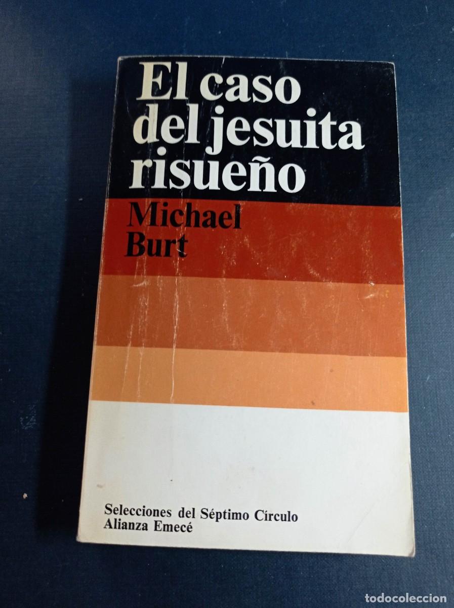 Libros de segunda mano: EL CASO DEL JESUITA RISUE&Ntilde;O. MICHAEL BURT. DE LA ROSA. S&Eacute;PTIMO C&Iacute;RCULO N&ordm; 11. ALIANZA EMEC&Eacute;, 1974 ++