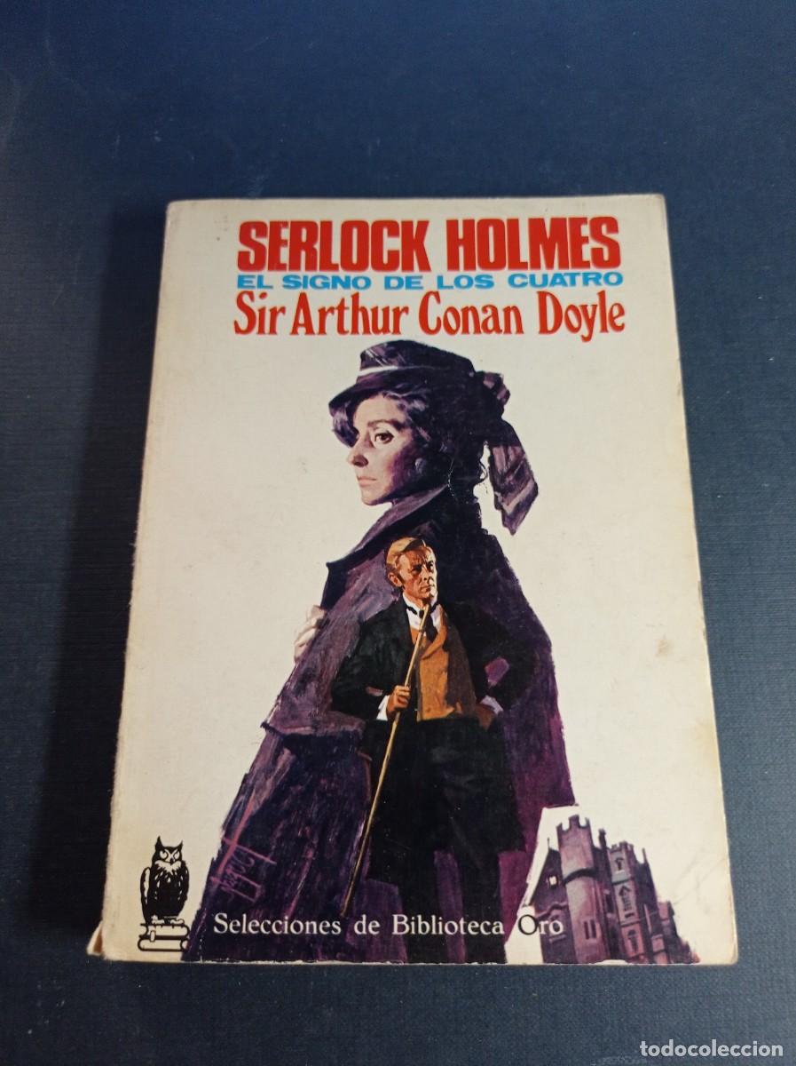 Libros de segunda mano: SHERLOCK HOLMES: EL SIGNO DE LOS CUATRO. ARTHUR CONAN DOYLE. SEL. BIB. ORO N&ordm; 282. MOLINO, 1972 +++