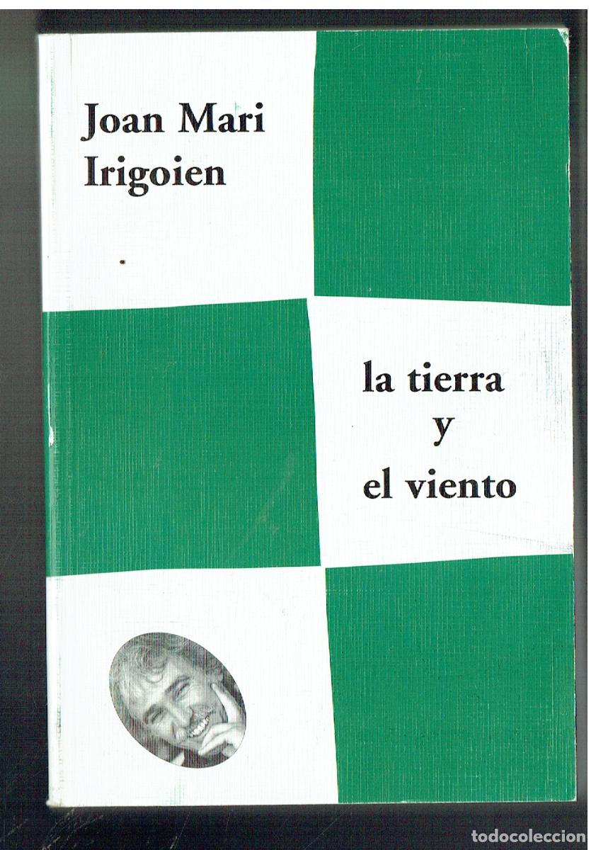 Libros de segunda mano: LA TIERRA Y EL VIENTO. JOAN MARI IRIGOIEN. 1997. MILIA LASTURKO, (ST/PR2)