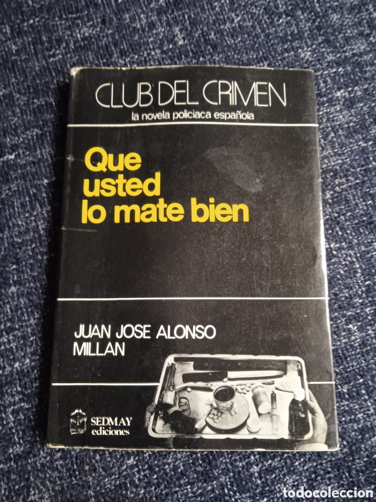 Gebrauchte B&uuml;cher: Que usted lo mate bien. / Juan Jos&eacute; Alonso Mill&aacute;n -NOVELA POLICIACA