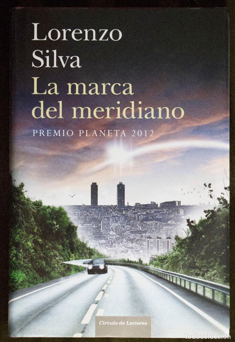 Libros de segunda mano: LA MARCA DEL MERIDIANO, de Lorenzo Silva.